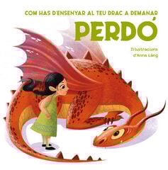 Com has d'enseyar al teu drac a demanar perdó Com has d'enseyar al teu drac a demanar perdó