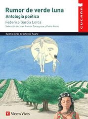 Rumor de verde luna. Antología poetica de Federico García Lorca