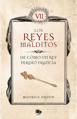 De cómo un rey perdió Francia (Los Reyes Malditos 7) (Los Reyes Malditos 7) De cómo un rey perdió Francia (Los Reyes Malditos 7) (Los Reyes Malditos 7)