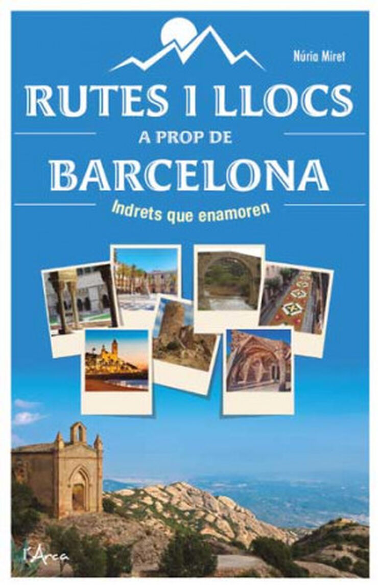 Rutes i llocs a prop de Barcelona