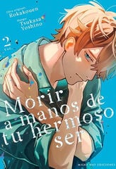 Morir a manos de tu hermoso ser 2