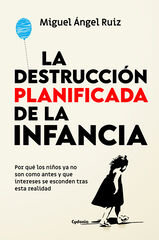 La destrucción planificada de la infancia La destrucción planificada de la infancia