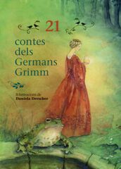 21 contes dels germans Grimm 21 contes dels germans Grimm
