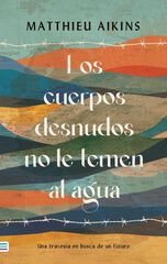 Los cuerpos desnudos no le temen al agua Los cuerpos desnudos no le temen al agua