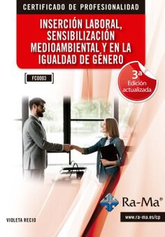 (FCOO03) Inserci&oacute;n laboral, sensibilizaci&oacute;n medioambiental y en la igualdad de g&eacute;nero. 3&ordf; Edici&oacute;n actualizada