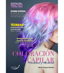 Manual pr&aacute;ctico de Coloraci&oacute;n capilar. Procesos y t&eacute;cnicas