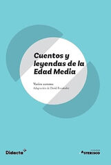 Cuentos y leyendas de la Edad Media (Asterisco) (nueva edición 2021) Cuentos y leyendas de la Edad Media (Asterisco) (nueva edición 2021)