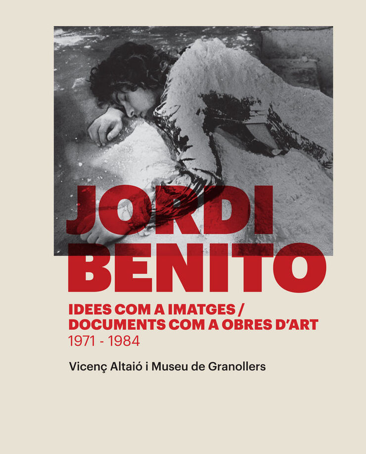 Jordi Benito. Idees com a imatges / Documents com a obres d'art (1971-1984)