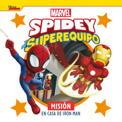 Spidey y su superequipo. Misión en casa de Iron Man Spidey y su superequipo. Misión en casa de Iron Man