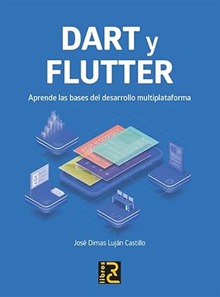DART y FLUTTER. Aprende las bases del desarrollo multiplataforma