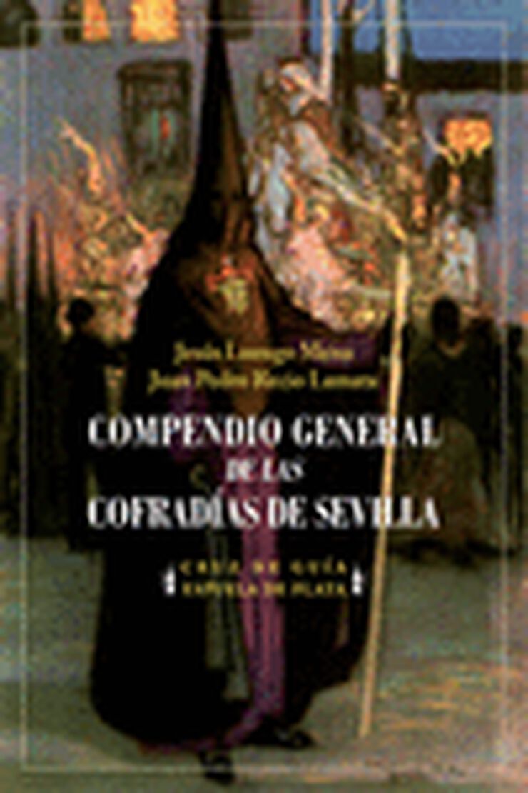 Compendio general de las Cofradías de Sevilla