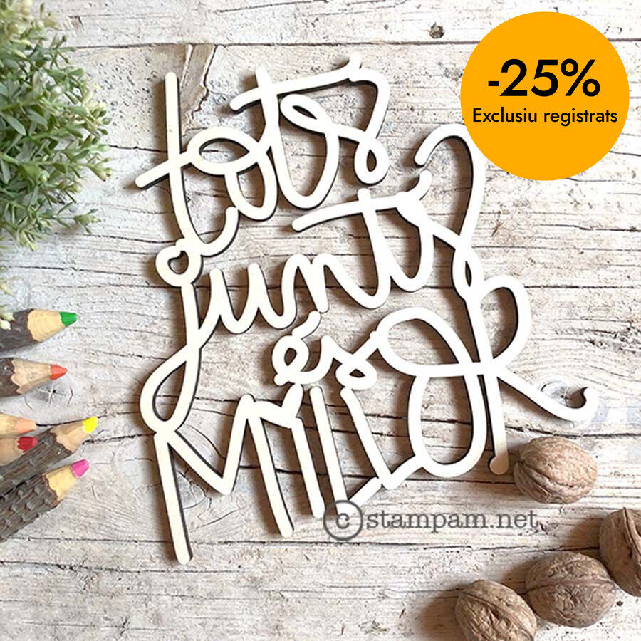 Frase Fusta Stampam Tots junts &eacute;s millor