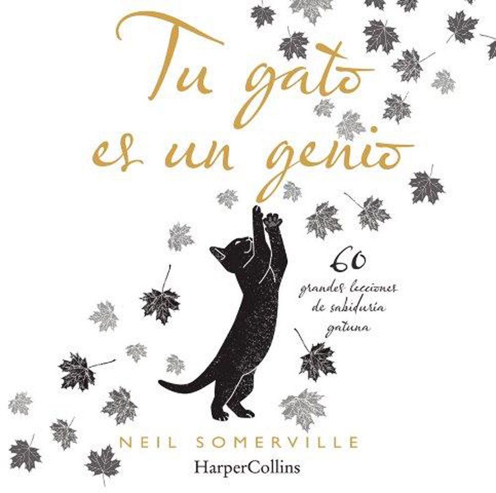 Tu gato es un genio. 60 grandes lecciones de sabidur&iacute;a gatuna
