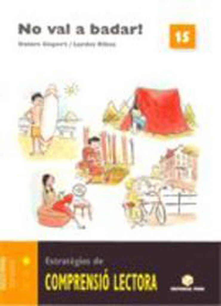 Comprenció Lectora 15 No Val a Badar 5E Primària Comprenció Lectora 15 No Val a Badar 5E Primària