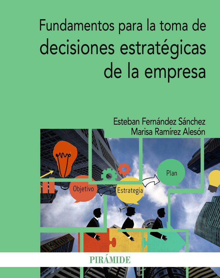 Fundamentos para la toma de decisiones estratégicas de la empresa