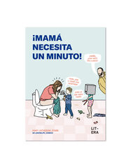 &iexcl;Mam&aacute; necesita un minuto!