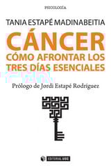 Cáncer. Cómo afrontar los tres días esen Cáncer. Cómo afrontar los tres días esen
