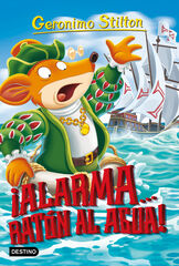Geronimo Stilton 78. Alarma... ¡Ratón al agua! Geronimo Stilton 78. Alarma... ¡Ratón al agua!