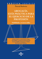 Abogacía. Guía práctica para el ejercicio de la profesión Abogacía. Guía práctica para el ejercicio de la profesión