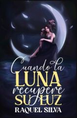 Cuando la luna recupere su luz