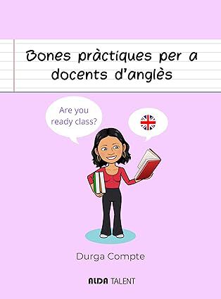 Bones pr&agrave;ctiques per a docents d'angl&egrave;s