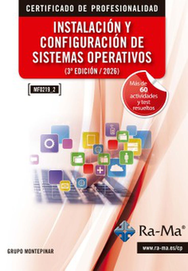 (MF0219_2) Instalaci&oacute;n y configuraci&oacute;n de sistemas operativos. 3&ordf; Edici&oacute;n / 2026
