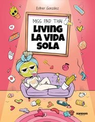 Miss Pad Thai. Living la vida sola Miss Pad Thai. Living la vida sola