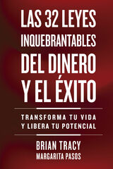 Las 32 leyes inquebrantables del dinero y el éxito Las 32 leyes inquebrantables del dinero y el éxito