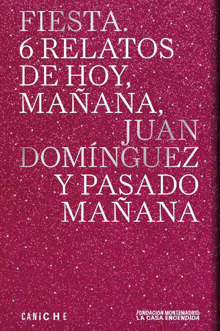 Fiesta. 6 relatos de mañana, Juan Domínguez y pasado mañana