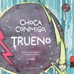 Choca conmigo trueno