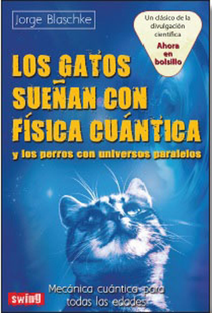 Los Gatos Sueñan Con Física Cuántica Y Los Perros Con Universos Paralelos