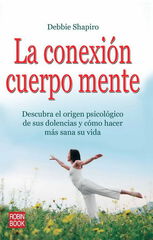 La conexión cuerpo mente La conexión cuerpo mente