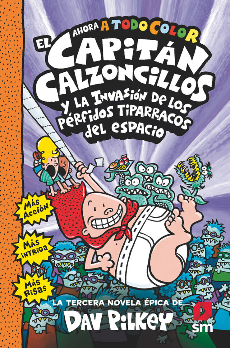 El Capitán Calzoncillos 3: Y los pérfidos tiparracos del espacio