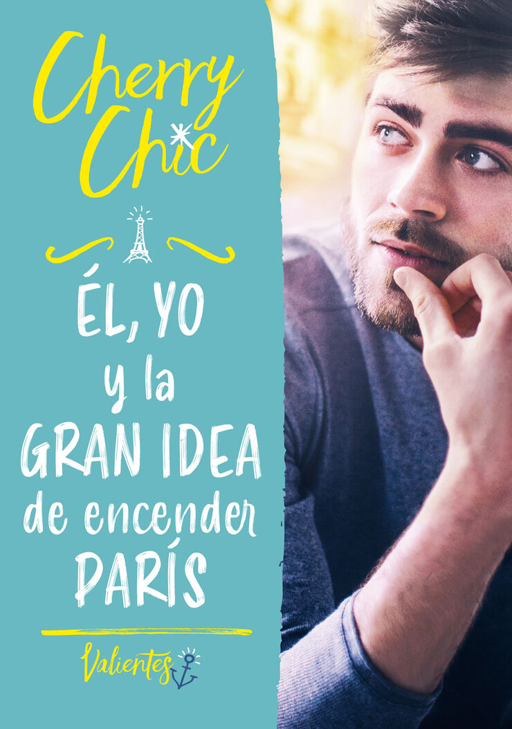 Él Yo Y La Gran Idea De Encender París