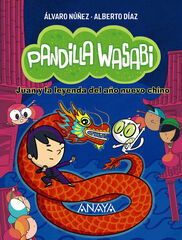Pandilla Wasabi 2: Juan y la leyenda del año nuevo chino Pandilla Wasabi 2: Juan y la leyenda del año nuevo chino