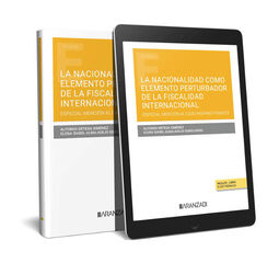 La nacionalidad como elemento perturbador de la fiscalidad internacional (Papel + e-book) La nacionalidad como elemento perturbador de la fiscalidad internacional (Papel + e-book)