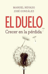 El duelo. Crecer en la pérdida El duelo. Crecer en la pérdida