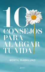 10 consejos para alargar tu vida 10 consejos para alargar tu vida