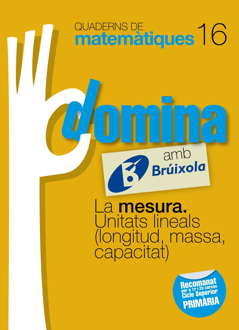 MATEM&Agrave;TIQUES 16 DOMINA 6e PRIM&Agrave;RIA Bru&ntilde;o Quaderns 9788499061863