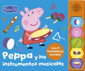 Peppa Pig. Libro con sonidos - Peppa y los instrumentos musicales Peppa Pig. Libro con sonidos - Peppa y los instrumentos musicales