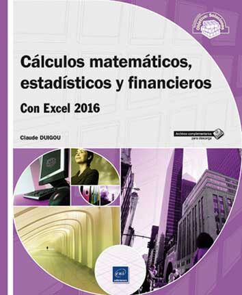 C&aacute;lculos matem&aacute;ticos, estad&iacute;sticos y financieros con Excel 2016