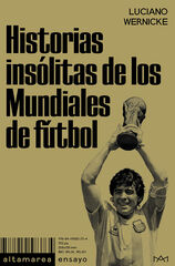 Historias insólitas de los Mundiales de fútbol Historias insólitas de los Mundiales de fútbol