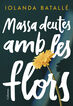 Massa deutes amb les flors