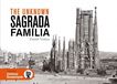 The unknown Sagrada Familia