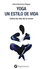 Yoga: un estilo de vida Yoga: un estilo de vida