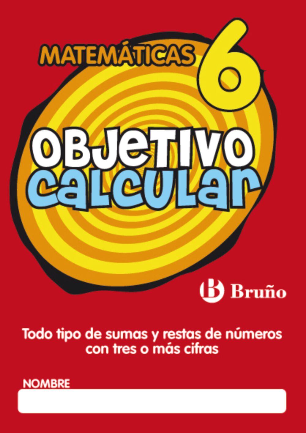 OBJETIVO CALCULAR 06 PRIMARIA Bru&ntilde;o Quaderns 9788421665152