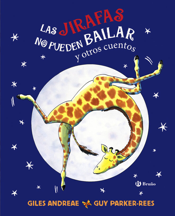 Las jirafas no pueden bailar y otros cuentos