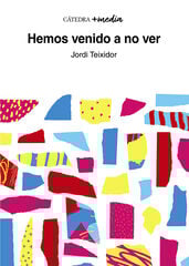 Hemos venido a no ver Hemos venido a no ver