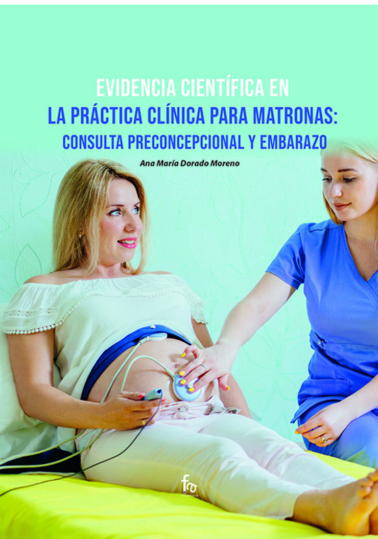 Evidencia científica en la práctica clínica para matronas: consulta preconcepcional y embarazo