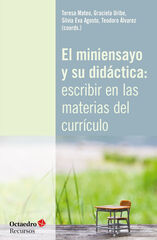 El miniensayo y su didáctica: escribir en las materias del currículo El miniensayo y su didáctica: escribir en las materias del currículo